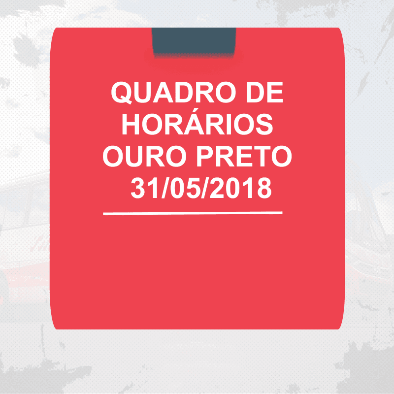 Horários das linhas de Ouro Preto para quinta-feira dia 31/05/2018